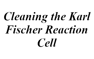 Cleaning the Karl Fischer Reaction Cell